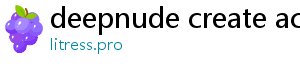 deepnude create account